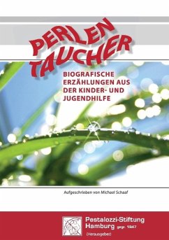 Perlen Taucher ¿ Biografische Erzählungen aus der Kinder- und Jugendhilfe