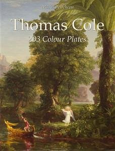 Thomas Cole: 203 Colour Plates (eBook, ePUB) - Peitcheva, Maria