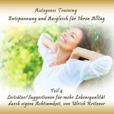 Autogenes Training Entspannung und Ausgleich für Ihren Alltag - Teil 4 Leitsätze/Suggestionen für mehr Lebensqualität durch eigene Achtsamkeit (MP3-Download)
