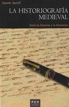 La historiografía medieval : entre la historia y la literatura - Aurell Cardona, Jaume