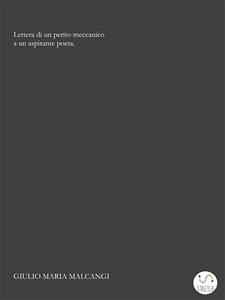 Lettera di un perito meccanico a un aspirante poeta (eBook, ePUB) - Maria Malcangi, Giulio