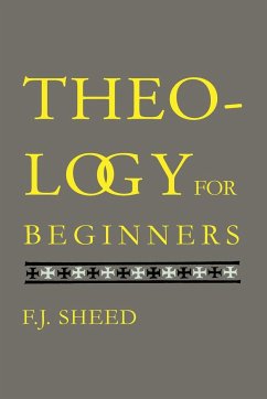 Theology for Beginners - Sheed, F. J.; Sheed, Frank