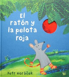 El ratón y la pelota roja - Horá?ek, Petr