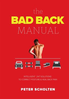 The Bad Back Manual - Scholten, Peter