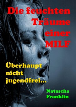 Die feuchten Träume einer MILF - Franklin, Natascha