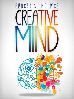 Creative Mind - The Complete Edition (eBook, ePUB) - S. Holmes, Ernest