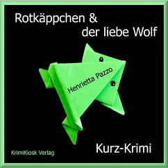 Rotkäppchen & der liebe Wolf - Kurzkrimi (MP3-Download) - Pazzo, Henrietta