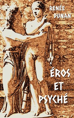 Éros et Psyché (eBook, ePUB) - Dunan, Renée