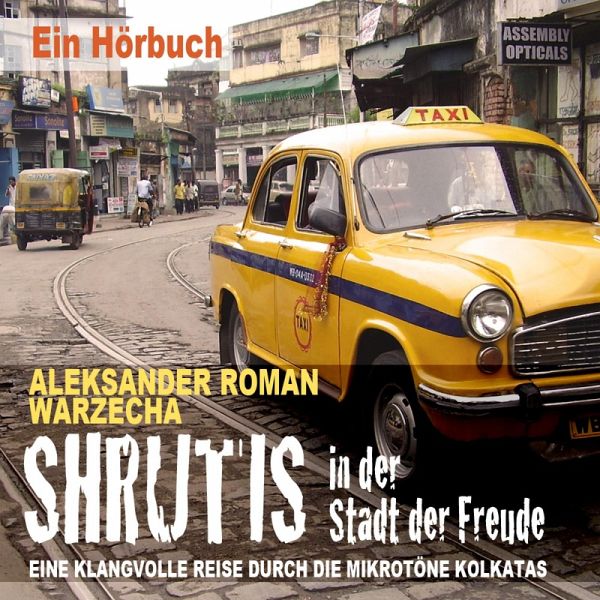 Shrutis in der Stadt der Freude. Eine klangvolle Reise durch die Mikrotöne Kolkatas (MP3-Download) Shrutis in der Stadt der Freude. Eine klangvolle Reise durch die Mikrotöne Kolkatas (MP3-Download)