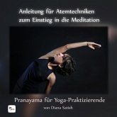 Anleitung für Atemtechniken zum Einstieg in die Meditation: Pranayama für Yoga-Praktizierende (MP3-Download) Anleitung für Atemtechniken zum Einstieg in die Meditation: Pranayama für Yoga-Praktizierende (MP3-Download)