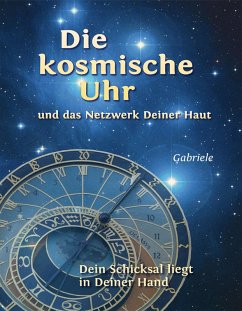 Die kosmische Uhr und das Netzwerk Deiner Haut. (eBook, ePUB) - Gabriele