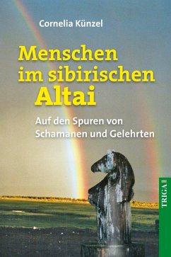 Menschen im sibirischen Altai (eBook, ePUB) - Künzel, Cornelia