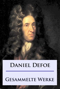 Daniel Defoe - Gesammelte Werke (eBook, ePUB) - Defoe, Daniel