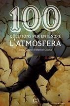 100 qüestions per entendre l'atmosfera - Costa i Vila, Marcel; Mazón Bueso, Jordi