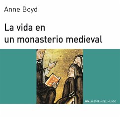 La vida en un monasterio medieval - Boyd, Anne