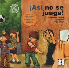 ¡Asi no se juega! - Orjales Villar, Isabel; Floriano Pardal, Carmen Sara