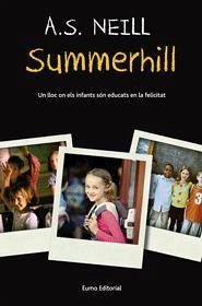 Summerhill : Un lloc on els infants són educats en la felicitat - Neill, Alexander Sutherland; Neill, A. S.