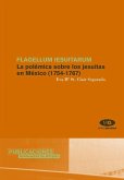Flagellum iesuitarum : la polémica sobre los jesuitas en México (1754-1767)