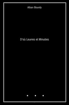 D'ou Leurres et Minuties (eBook, ePUB) - Alban Bourdy, Bourdy D'ou Leurres et Minuties (eBook, ePUB) - Alban Bourdy, Bourdy