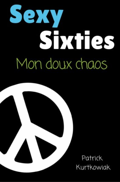Sexy Sixties, mon doux chaos (eBook, ePUB)