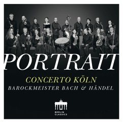 Portrait-Barockmeister Bach & Händel - Concerto Köln