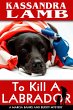 To Kill a Labrador (A Marcia Banks and... - Bild 1