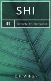 Shi (Immortality Interrupted, #1) (eBook, ePUB)