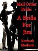 Mail Order Bride: A Bride For Jim (Redeemed Western Historical Mail Order Brides, #3) (eBook, ePUB)