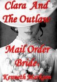Mail Order Bride: Clara And The Outlaw (Redeemed Western Historical Mail Order Brides, #2) (eBook, ePUB)