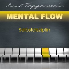 Mental Flow: Selbstdisziplin (MP3-Download) - Tepperwein, Kurt