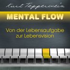 Mental Flow: Von der Lebensaufgabe zur Lebensvision (MP3-Download)