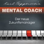 Mental Coach: Der neue Zukunftsmanager (MP3-Download)