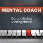 Mental Coach: Ganzheitliches Management (MP3-Download)