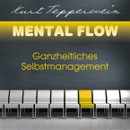 Mental Flow: Ganzheitliches Selbstmanagement (MP3-Download)