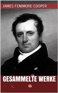 James Fenimore Cooper - Gesammelte Werke (eBook, ePUB) - Fenimore Cooper, James