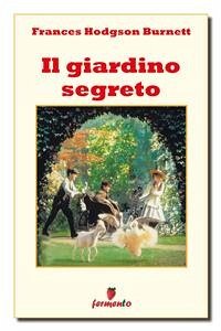 Il giardino segreto (eBook, ePUB) - Hodgson Burnett, Frances