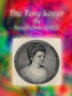 The Tory Lover (eBook, ePUB) - Orne Jewett, Sarah