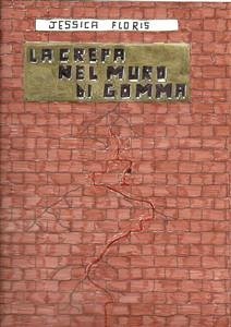 La crepa nel muro di gomma (eBook, ePUB) - Floris, Jessica