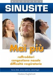 Sinusite - Risolvere senza medicine (fixed-layout eBook, ePUB) - Guglielmotti, Gustavo