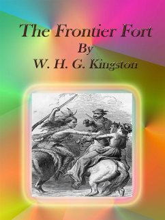 The Frontier Fort (eBook, ePUB) - H. G. Kingston, W.