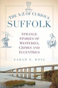The A-Z of Curious Suffolk - Doig, Sarah E.