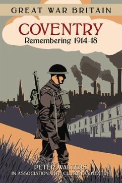 Gwb Coventry: Remembering 1914-18 - Walters, Peter
