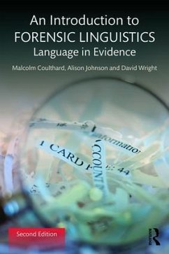 An Introduction to Forensic Linguistics - Coulthard, Malcolm; Johnson, Alison (University of Leeds, UK); Wright, David (Nottingham Trent University, UK)