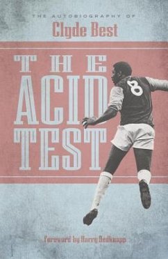 The Acid Test: The Autobiography of Clyde Best - Best, Clyde