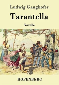 Tarantella - Ganghofer, Ludwig