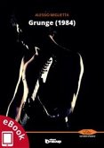 Grunge (1984) (eBook, ePUB)