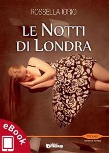 Le notti di Londra (eBook, ePUB) - Iorio, Rossella