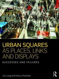 Urban Squares as Places, Links and Displays - Lang, Jon; Marshall, Nancy (University of New South Wales, Australia)