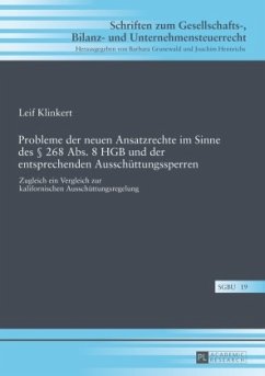 Probleme der neuen Ansatzrechte im Sinne des 268 Abs. 8 HGB und der entsprechenden Ausschüttungssperren - Klinkert, Leif