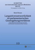 Langzeitverantwortlichkeit im parlamentarischen Gesetzgebungsverfahren Langzeitverantwortlichkeit im parlamentarischen Gesetzgebungsverfahren